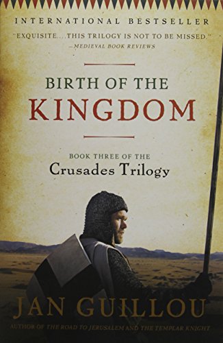 Birth of the Kingdom: Book Three of the Crusades Trilogy
