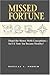Missed Fortune: Dispel the Money Myth-Conceptions--Isn't It Time You Became Wealthy?