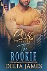The Rookie (Club Southside, #4)