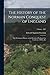The History of the Norman Conquest of England: The Preliminary History to the Election of Eadward the Confessor. 3D Ed., Re; Volume 1867