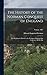 The History of the Norman Conquest of England: The Preliminary History to the Election of Eadward the Confessor. 3D Ed., Re; Volume 1867