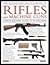 The Illustrated Encyclopedia of Rifles and Machine Guns: An illustrated historical reference to over 500 military, law enforcement and antique ... and automatic machine guns, a comprehensi