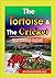 The Tortoise And The Cricke...