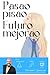 Pasao Pisao Futuro Mejorao (Spanish Edition)