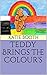 Teddy Brings The Colour's