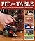 Fit for Table: A Cook's Gui...
