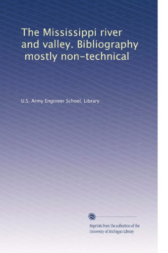 The Mississippi river and valley. Bibliography, mostly non-technical (Paperback)