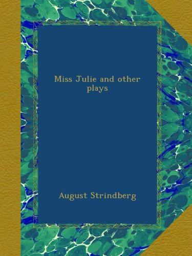 Miss Julie and other plays