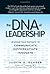 The DNA Of Leadership: Leverage Your Instincts To Communicate, Differentiate, Innovate