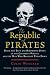 The Republic of Pirates: Being the True and Surprising Story of the Caribbean Pirates and the Man Who Brought Them Down