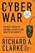 Cyber War by Richard A. Clarke Cyber War by Richard A. Clarke