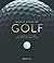 World Atlas of Golf: The Greatest Courses and How They are Played