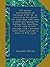 The ancient interpretation of Leviticus XVIII. 18 : as received in the church for more than 1500 years ; a sufficient apology for holding that, ... sister is lawful ; a letter to W.H. Lyall