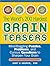 The World's 200 Hardest Brain Teasers: Mind-Boggling Puzzles, Problems, and Curious Questions to Sharpen Your Brain