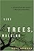 Like Trees, Walking: A Novel