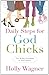 Daily Steps for God Chicks: The 90-Day Devotional for Real Women