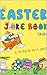Easter Joke Book For Kids by Rather McSilly