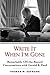 Write It When I'm Gone: Remarkable Off-the-Record Conversations With Gerald R. Ford