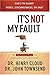 It's Not My Fault: The No-Excuse Plan for Overcoming Life's Obstacles