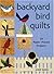 Backyard Bird Quilts: 18 Paper-Pieced Projects
