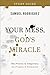 Your Mess, God's Miracle Study Guide