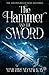 The Hammer and The Sword: T...
