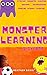 Monster Learning