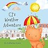 CJ's Weather Adventure: A Fun Learn The Weather Book for Toddlers
