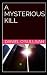 A MYSTERIOUS KILL: They tho...