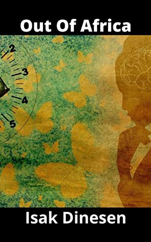 Out of Africa by Isak Dinesen (Kindle Edition)