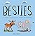 Besties: A Likable Introduction to Unlikely Best Friends!