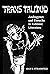 Trans Talmud: Androgynes and Eunuchs in Rabbinic Literature