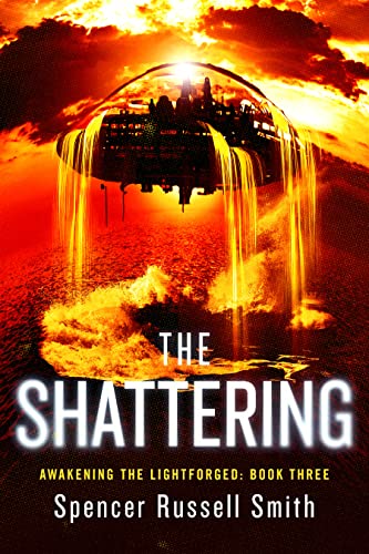 The Shattering (Awakening the Lightforged #3)