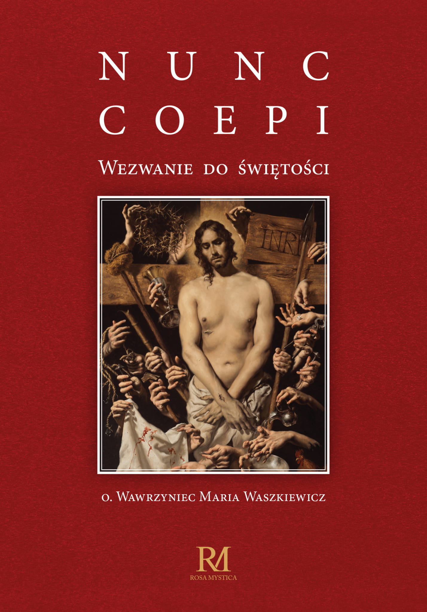 Nunc coepi. Wezwanie do świętości (Paperback)