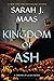 Kingdom of Ash by Sarah J. Maas