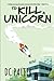 To Kill A Unicorn