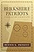 Berkshire Patriots by Dennis G. Pregent Berkshire Patriots by Dennis G. Pregent