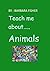 Teach me about Animals