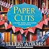 Paper Cuts by Ellery Adams
