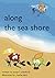 Along the Sea Shore