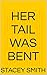 Her Tail Was Bent