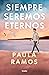 Siempre seremos eternos (Bilogía Fugaces 2) (Spanish Edition)