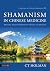 Shamanism in Chinese Medicine: Applying Ancient Wisdom to Health and Healing