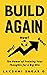 Build Again : The Power of ...