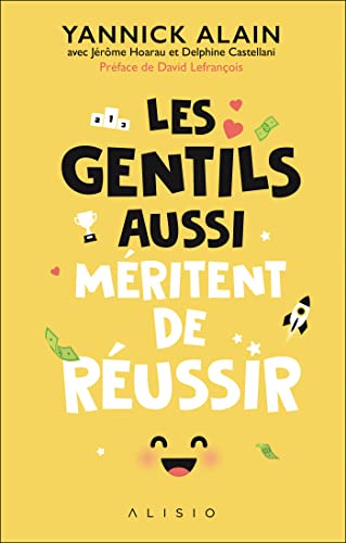 Les gentils aussi méritent de réussir (French Edition)