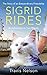 Sigrid Rides: The Story of an Extraordinary Friendship and An Adventure on Two Wheels