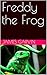 Freddy the Frog by James Garvin