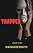 Trapped (Trapped / Don't Drink the Water Book 1) by Richard Dietz