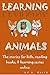 LEARNING ANIMALS: The stori...