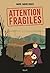 Attention fragiles